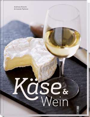 Käse & Wein de Andreas Knecht