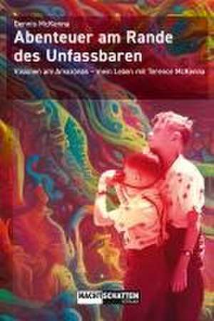 Abenteuer am Rande des Unfassbaren de Dennis McKenna