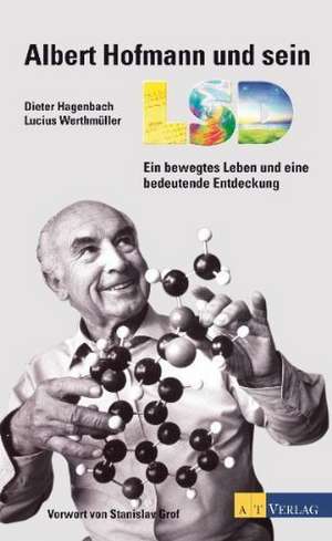 Albert Hofmann und sein LSD de Dieter A. Hagenbach