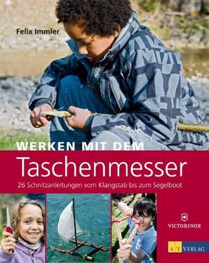 Werken mit dem Taschenmesser de Felix Immler