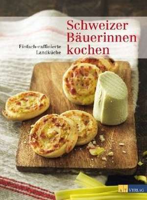 Schweizer Bäuerinnen kochen de Daniela Clemenz