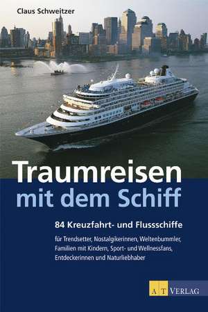 Traumreisen mit dem Schiff de Claus Schweitzer