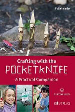 Crafting with the Pocketknife de Felix Immler