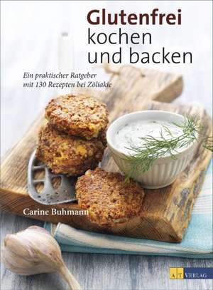 Glutenfrei kochen und backen de Carine Buhmann