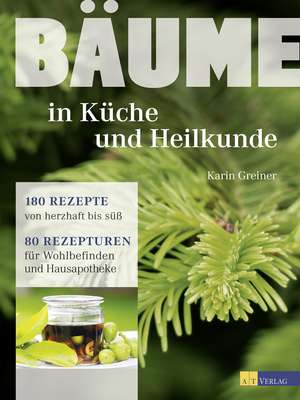 Bäume - in Küche und Heilkunde de Karin Greiner