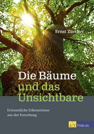 Die Bäume und das Unsichtbare de Ernst Zürcher