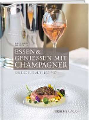 Essen & Geniessen mit Champagner de Hans R. Amrein