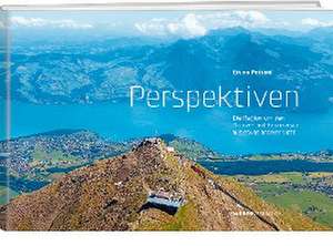 Perspektiven: Die Region um den Thuner- und Brienzersee aus etwas anderer Sicht de Bruno Petroni