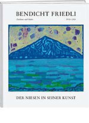 Bendicht Friedli: Der Niesen in seiner Kunst de Bendicht Friedli