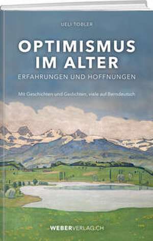 Optimismus im Alter de Ueli Tobler