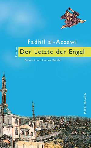 Der Letzte der Engel de Fadhil al-Azzawi