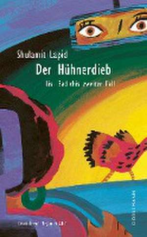 Der Hühnerdieb de Shulamit Lapid