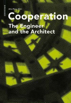 Cooperation: The Engineer and the Architect de Aita Flury