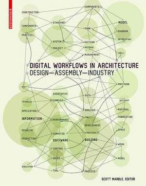 Digital Workflows in Architecture: Design–Assembly–Industry de Scott Marble