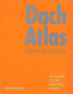 Dach Atlas: Geneigte Dächer de Eberhard Schunck