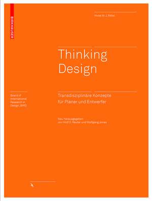 Thinking Design – Transdisziplinäre Konzepte für Planer und Entwerfer de Horst W.j. Rittel