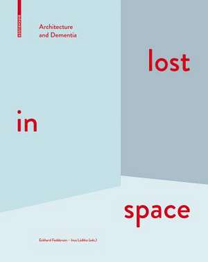 lost in space – Architecture and Dementia de Eckhard Feddersen