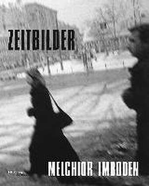 Melchior Imboden - Zeitbilder de Melchior Imboden