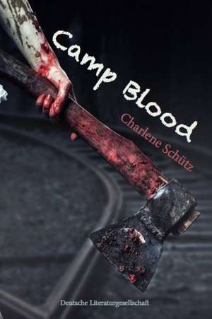 Camp Blood Trilogie de Charlene Schütz