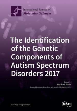 The Identification of the Genetic Components of Autism Spectrum Disorders 2017