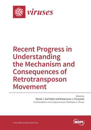 Recent Progress in Understanding the Mechanism and Consequences of Retrotransposon Movement de David J. Garfinkel