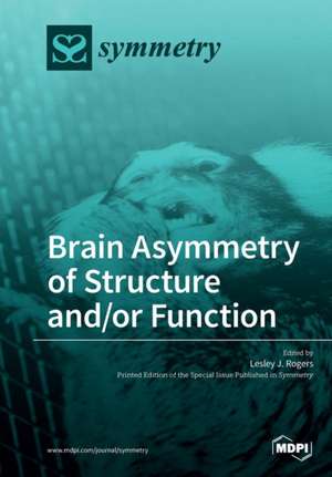 Brain Asymmetry of Structure and/or Function de Lesley J. Rogers