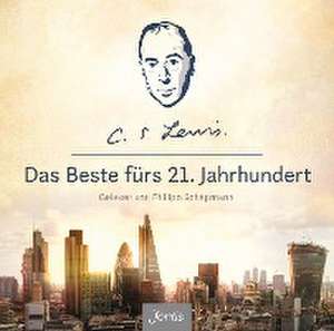 Das Beste fürs 21. Jahrhundert de C. S. Lewis