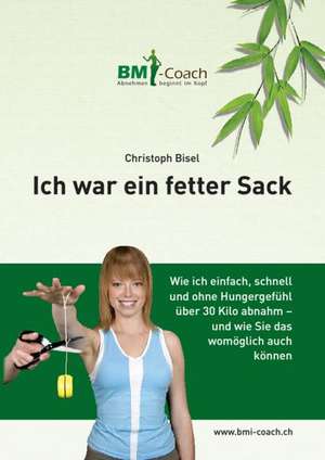 Ich War Ein Fetter Sack de Christoph Bisel