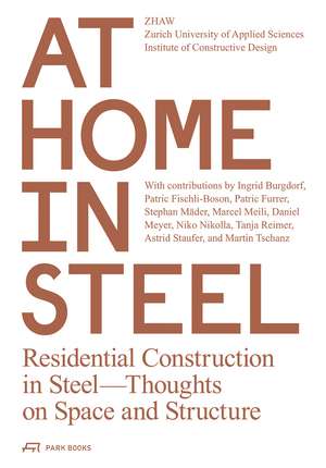 At Home in Steel: Residential Construction in Steel, Thoughts on Space and Structure. de ZHAW Institut Konstruktives Entwerfen