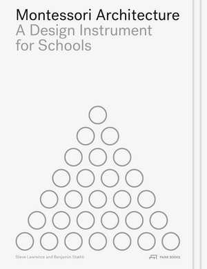 Montessori Architecture: A Design Instrument for Schools de Steve Lawrence