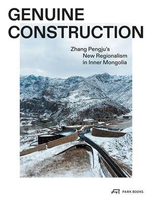 Genuine Construction: Zhang Pengju’s New Regionalism in Inner Mongolia de Zhang Pengju