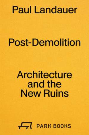 Post-Demolition de Paul Landauer