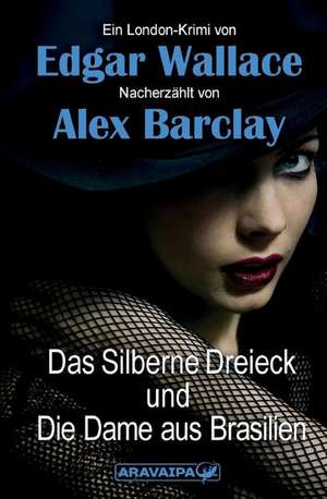 Das Silberne Dreieck und Die Dame aus Brasilien de Edgar Wallace