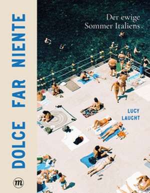 Dolce far niente de Lucy Laucht