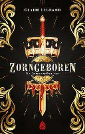 Zorngeboren - Empirium-Trilogie (Bd. 1) de Claire Legrand