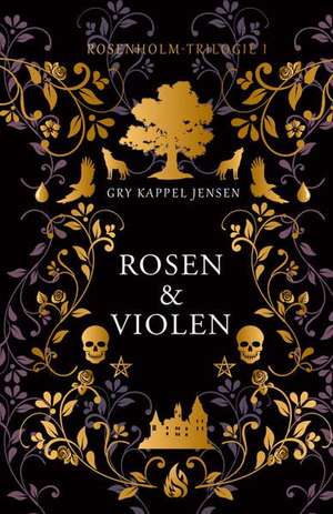 Rosen & Violen - Rosenholm-Trilogie (#1) de Gry Kappel Jensen