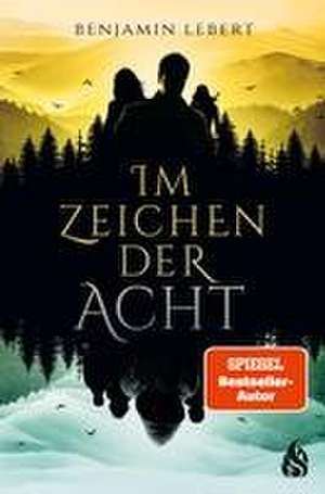 Im Zeichen der Acht de Benjamin Lebert