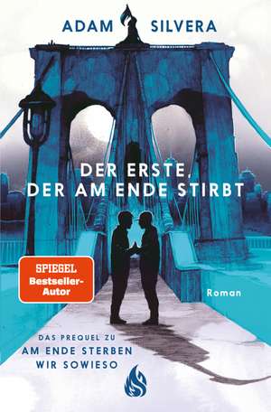 Der Erste, der am Ende stirbt (Todesboten #1) de Adam Silvera