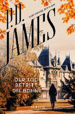 Der Tod betritt die Bühne de P. D. James