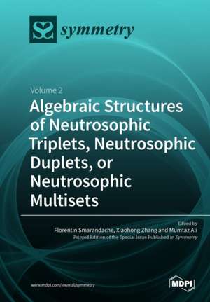 Algebraic Structures of Neutrosophic Triplets, Neutrosophic Duplets, or Neutrosophic Multisets