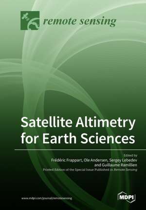 Satellite Altimetry for Earth Sciences