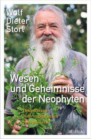 Wesen und Geheimnisse der Neophyten de Wolf-Dieter Storl