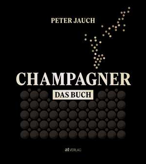 Champagner - das Buch de Peter Jauch