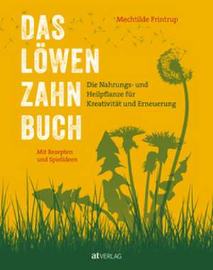 Das Löwenzahn-Buch de Mechtilde Frintrup