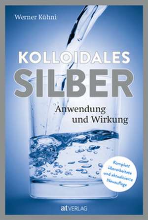 Kolloidales Silber de Werner Kühni