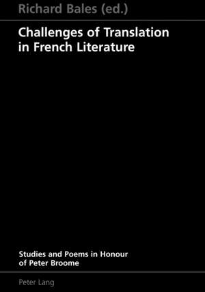 Challenges of Translation in French Literature de Richard Bales