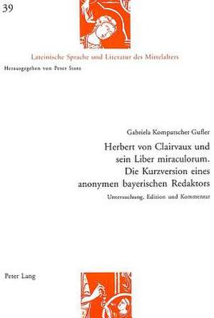 Herbert Von Clairvaux Und Sein Liber Miraculorum. Die Kurzversion Eines Anonymen Bayerischen Redaktors