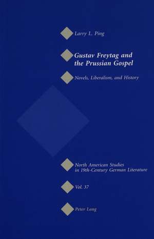 Gustav Freytag and the Prussian Gospel de Larry L. Ping