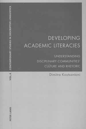 Developing Academic Literacies: Understanding Disciplinary Communities' Culture and Rhetoric de Dimitra Koutsantoni