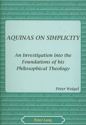 Aquinas on Simplicity de Peter Weigel